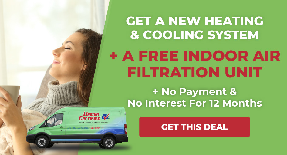 New Heating and Cooling System + Free Indoor Air Filtration Unit + No Payments & No Interest for 12 Months